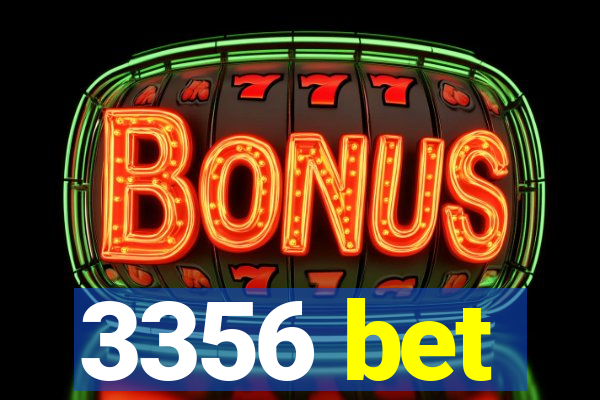 3356 bet